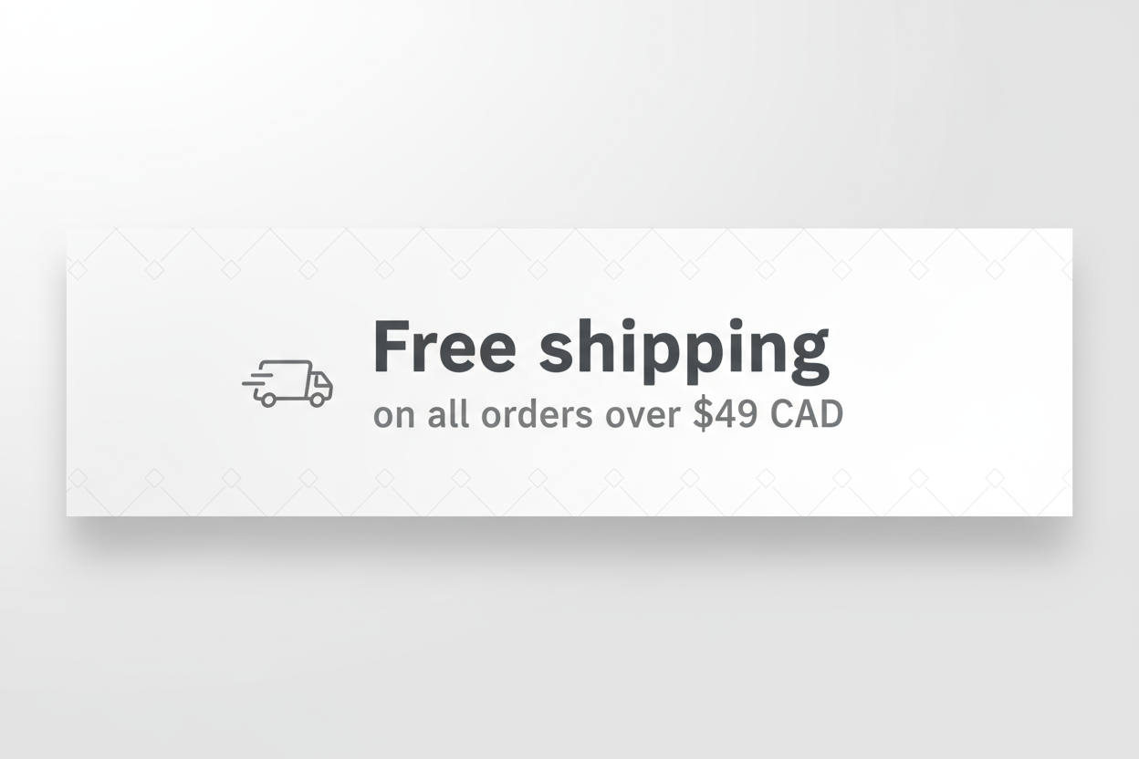 make free shipping banner: “Free shipping on all orders over $49 CAD white and grey bck ground